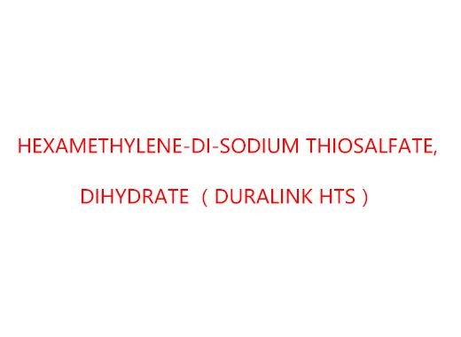 Hexamethylene-di-sodium thiosalfate,dihydrate Duralink HTS